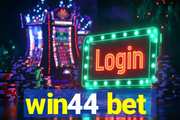 win44 bet